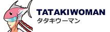 TATAKIWOMAN �^�^�L�E�[�}��